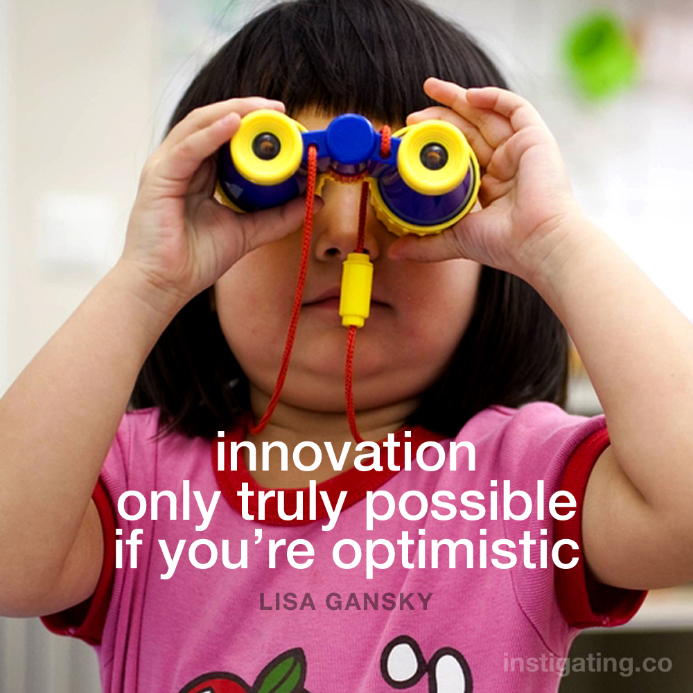 Innovation Only Truly Possible if You are Optimistic